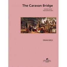 The Caravan Bridge The Point Where Trade Began in Izmir