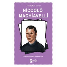 Niccolo Machiavelli - Modern Politik Teorinin Kurucusu