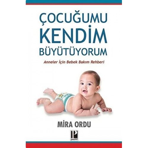 Çocuğumu Kendim Büyütüyorum