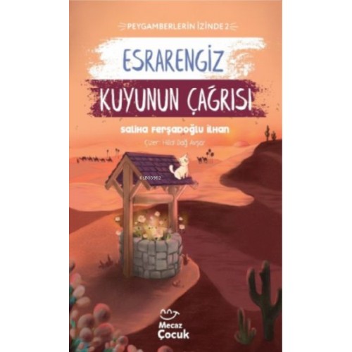 Esrarengiz Kuyunun Çağrısı ; Peygamberlerin İzinde 2