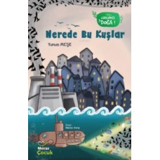 Nerede Bu Kuşlar - Görevimiz Doğa 1