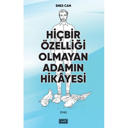 Hiçbir Özelliği Olmayan Adamın Hikayesi