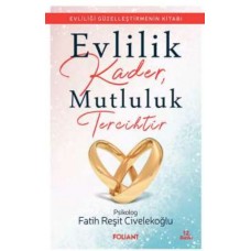 Evlilik Kader, Mutluluk Tercihtir