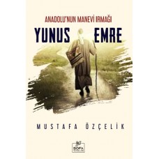 Anadolu'nun Manevi Irmağı Yunus Emre