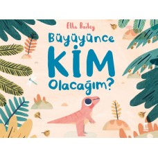 Büyüyünce Kim Olacağım?