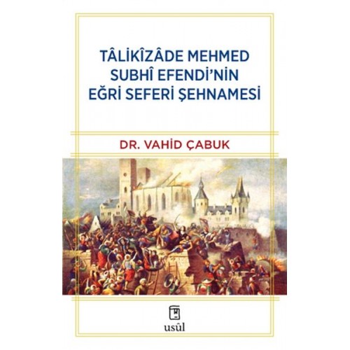 Tâlikîzâde Mehmed Subhi Efendi’nin Eğri Seferi Şehnamesi