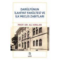 Darülfünun İlahiyat Fakültesi ve İlk Meclis Zabıtları