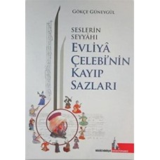 Seslerin Seyyahı Evliya Çelebi’nin Kayıp Sazları