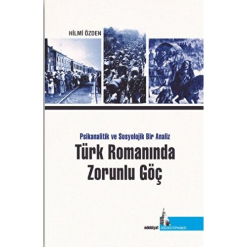 Türk Romanında Zorunlu Göç Psikanalitik ve Sosyolojik Bir Analiz