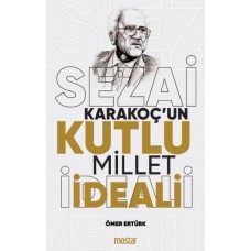 Sezai Karakoç’un Kutlu Millet ideali