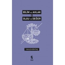 Bilim ve Ahlak & Olgu ve Değer