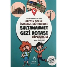 Gezgin Çocuk İstanbul Gezi Rehberi - Sultanahmet Gezi Rotası