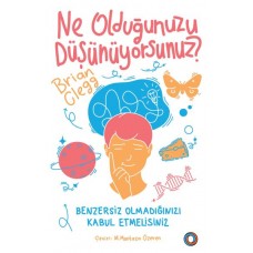 Ne Olduğunuzu Düşünüyorsunuz?