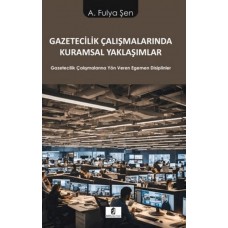 Gazetecilik Çalışmalarında Kuramsal Yaklaşımlar