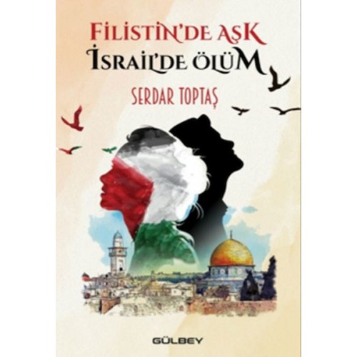 Filistinde Aşk İsrail’De Ölüm