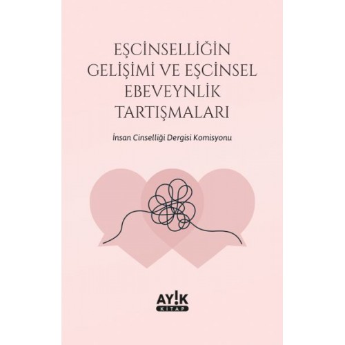 Eşcinselliğin Gelişimi ve Eşcinsel Ebeveynlik Tartışmaları