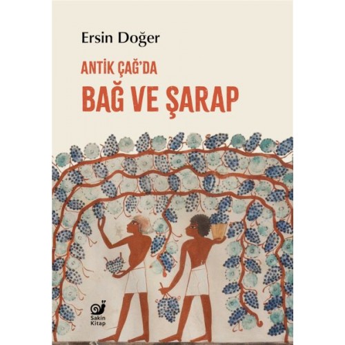 Antik Çağ’da Bağ ve Şarap