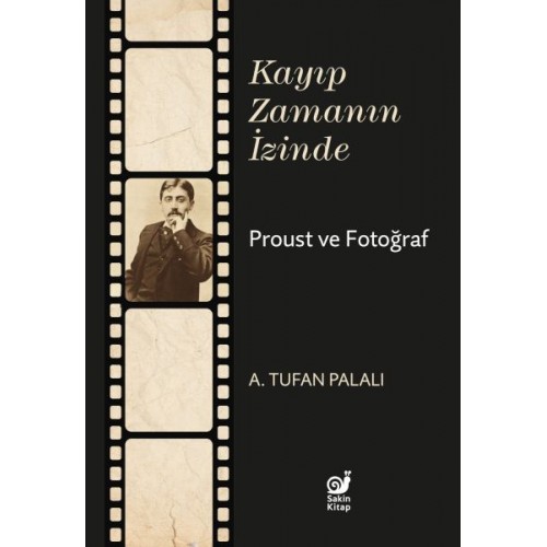 Kayıp Zamanın İzinde Proust ve Fotoğraf