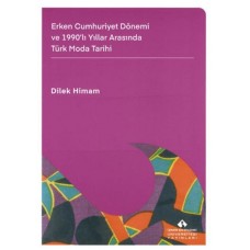 Erken Cumhuriyet Dönemi ve 1990'lı Yıllar Arasında Türk Moda Tarihi