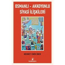 Osmanlı - Akkoyunlu Siyasi İlişkileri