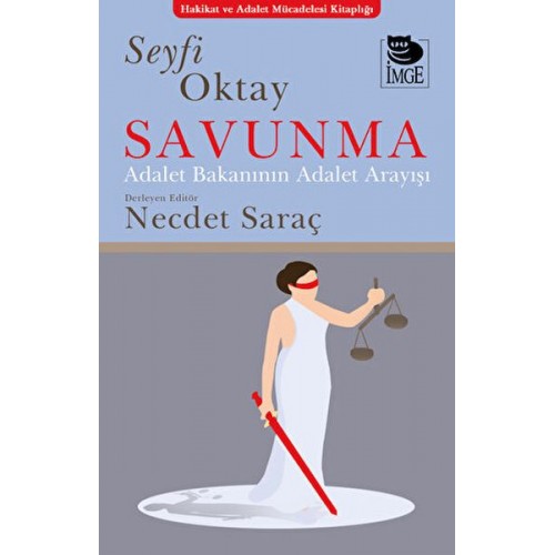 Savunma - Adalet Bakanının Adalet Anlayışı