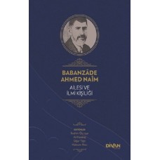 Babanzade Ahmed Naim Ailesi ve İlmi Kişiliği (Ciltli)