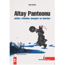 Altay Panteonu;Mitler, Ritüeller, İnançlar Ve Tanrılar