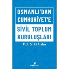 Osmanlı'dan Cumhuriyet'e Sivil Toplum Kuruluşları