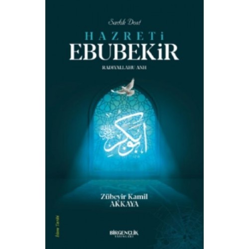 Sadık Dost Hazreti Ebubekir