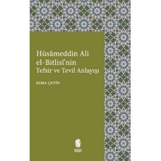 Hüsameddin Ali El-Bitlisi'nin Tefsir ve Tevil Anlayışı