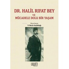 Dr. Halil Rıfat Bey ve Mücadele Dolu Bir Yaşam