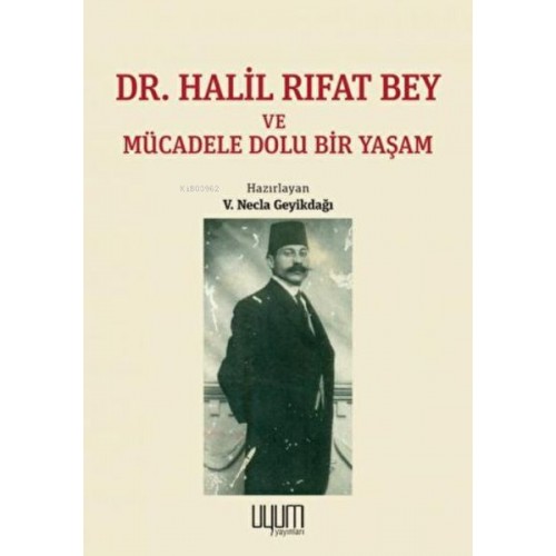 Dr. Halil Rıfat Bey ve Mücadele Dolu Bir Yaşam