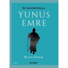 Bir Yolculuk Hikayesi Yunus Emre