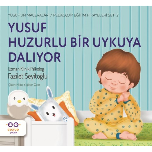 Yusuf Huzurlu Bir Uykuya Dalıyor - Yusuf’un Maceraları - Pedagojik Eğitim Hikayeleri Seti 2