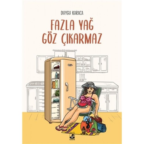 Fazla Yağ Göz Çıkarmaz