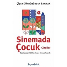 Çiçek Dürbününden Bakmak - Sinemada Çocuk Çizgiler