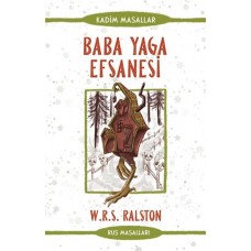 Baba Yaga Efsanesi - Rus Masalları - Kadim Masallar