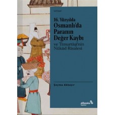 16. Yüzyılda Osmanlı’da Paranın Değer Kaybı ve Timurtaşi’nin Nükud Risalesi