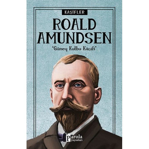 Bilime Yön Verenler: Roald Amundsen