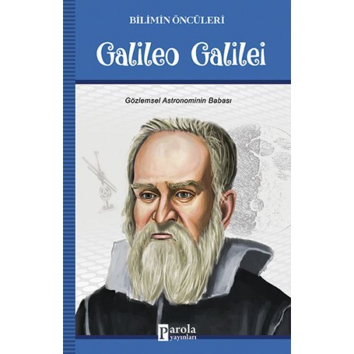 Galileo Galilei - Bilimin Öncüleri - Gözlemsel Astronominin Babası