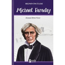 Bilimin Öncüleri - Michael Faraday - Deneysel Bilimin Prensi