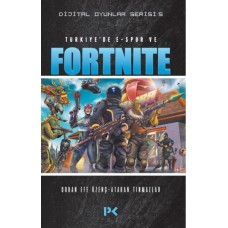 Dijital Oyunlar Serisi 5 - Türkiye’de E-Spor ve Fortnite