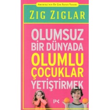 Olumsuz Bir Dünyada Olumlu Çocuklar Yetiştirmek