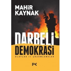 Darbeli Demokrasi - Olaylar ve Çözümlemeler