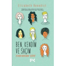 Ben Kendim ve Saçım - 26 Kadın Takıntılarını Çözüyor