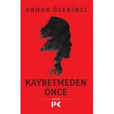 Kaybetmeden Önce