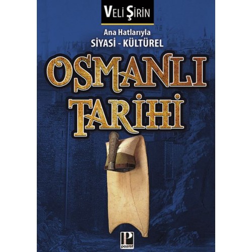 Ana Hatlarıyla Siyasi - Kültürel Osmanlı Tarihi