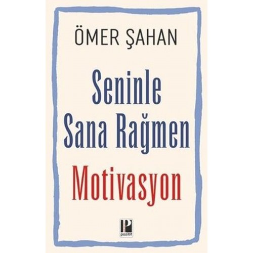 Seninle Sana Rağmen Motivasyon