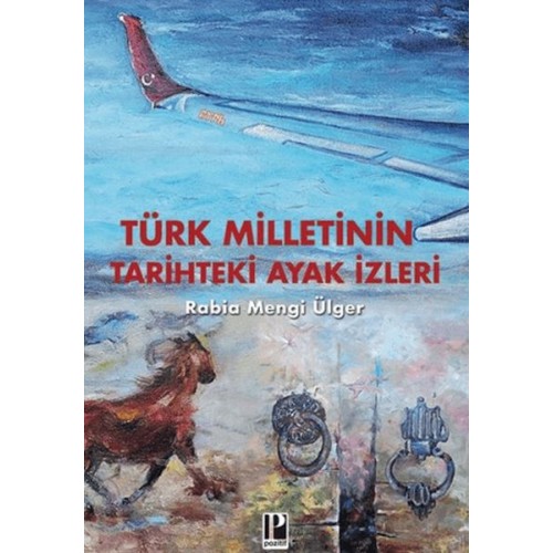 Türk Milletinin Tarihteki Ayak izleri