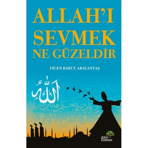 Allah’ı Sevmek Ne Güzeldir